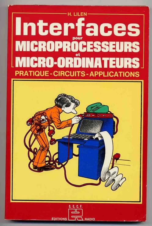 Interfaces pour microprocesseurs et micro-ordinateurs : Pratique, circuits, applications