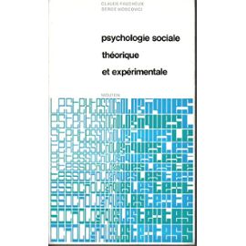 Psychologie Sociale Theorique Et Experimentale - Faucheux Claude