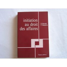Initiation Au Droit Des Affaires - B. Mercadal Et P. Macqueron