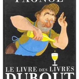 Pagnol Le Livre Des Livres - Dubout