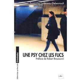 Une Psy Chez Les Flics - Françoise Fonteneau-Dehennault