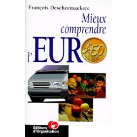 Mieux Comprendre L'euro - François Descheemaekere