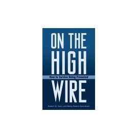 On The High Wire : How To Survive Being Promoted - Robert W. Gun