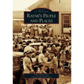 Rayne'S People And Places Images Of America Arcadia Publishing Images Of America - Tony Olinger