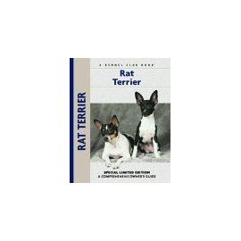 Rat Terrier : A Comprehensive Owner'S Guide Kennel Club Dog Breed Series - Alice J. Kane
