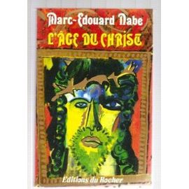 L'âge Du Christ - Marc-Edouard Nabe