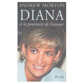 Diana - à la poursuite de l'amour - Andrew Morton