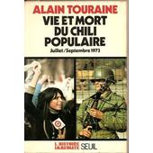 Vie Et Mort Du Chili Populaire Juillet Septembre 1973 - 