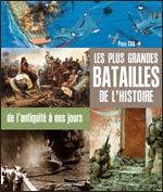 Les plus grandes batailles de l'histoire de l'antiquité à nos jours