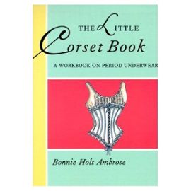 The Little Corset Book - Ambrose, Bonnie