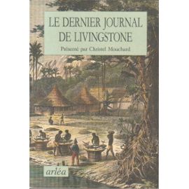 Le Dernier Journal De Livingstone - 1866-1873 - C Mouchard
