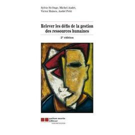 Relever les défis de la gestion des ressources humaines - 2 ème édition - Michel Audet