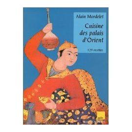 Cuisine Des Palais D'orient - Patrick Mordelet