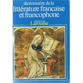 Dictionnaire De La Litterature Francaise Et Francophone Tome 2 - 