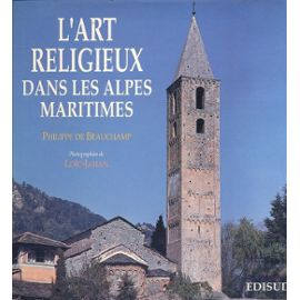 L'art religieux dans les Alpes-Maritimes: Architecture religieuse, peintures murales er retables