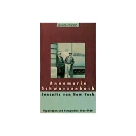 Schwarzenbach, A: Jenseits von New York - Annemarie Schwarzenbach