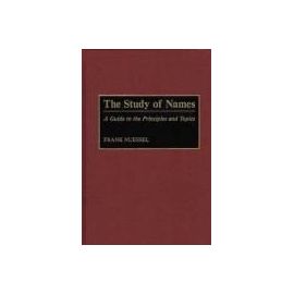 The Study of Names: A Guide to the Principles and Topics - Nuessel, Frank