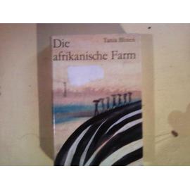 DIE AFRIKANISCHE FARM - Tania Blixen