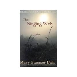 The Singing Web - Mary Summer Rain
