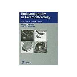 Endosonography in Gastroenterology: Principles, Techniques, Findings - Henryk Dancygier