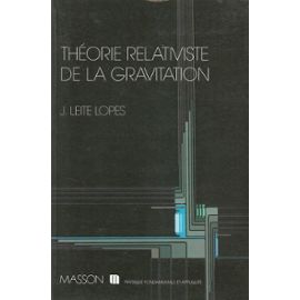 Théorie Relativiste De La Gravitation - José Leite Lopez