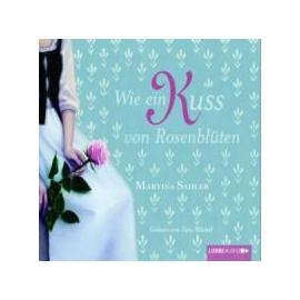 Wie ein Kuss von Rosenblüten - Martina Sahler