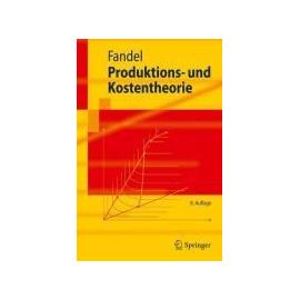 Produktions- und Kostentheorie - Günter Fandel