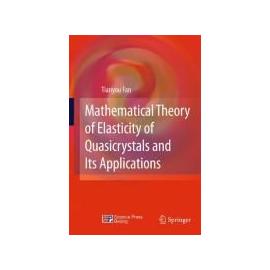 Mathematical Theory of Elasticity of Quasicrystals and Its Applications - Tianyou Fan