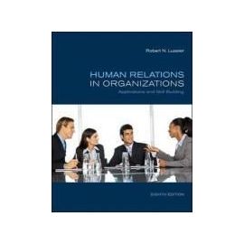 Human Relations in Organizations: Applications and Skill Building - Robert N. Lussier