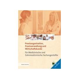 Praxisorganisation, Praxisverwaltung und Wirtschaftskunde für Medizinische und Zahnmedizinische Fachangestellte - Collectif