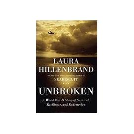 Unbroken: A World War Ii Story Of Survival, Resilience, And Redemption - Laura Hillenbrand