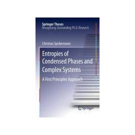 Entropies of Condensed Phases and Complex Systems - Christian Spickermann