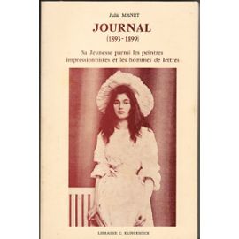 Journal - sa jeunesse parmi les peintres impressionnistes et les hommes de lettres - Julie Manet