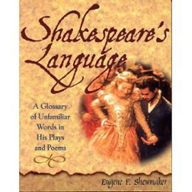 Shewmaker, E:  Shakespeare's Language - Eugene F. Shewmaker