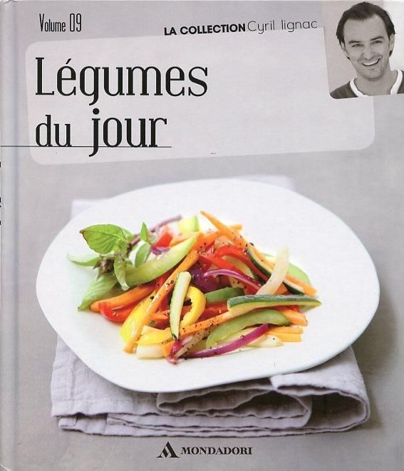 Legumes du Jour , Cyril Lignac  Vol 09