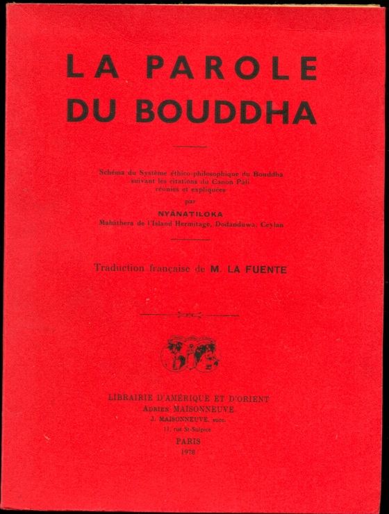 La Parole Du Bouddha Shema Du Systeme Ethico Philosophique Du Bouddha Suivant Les Citations Du Canon Pali Reunies Et Expliquees Par Nyanatiloka Trad Fr De M La Fuente Quintessence Du Rakuten