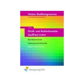 Holzer. Stofftelegramm Groß- und Außenhandelskauffrau/-mann. Aufgaben. Baden-Württemberg - Collectif