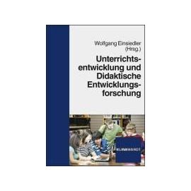 Unterrichtsentwickung und Didaktische Entwicklungsforschung - Wolfgang Einsiedler