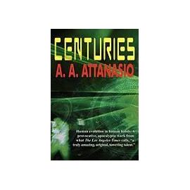 CENTURIES - A. A. Attanasio