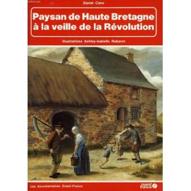 Paysan De Haute Bretagne À La Veille De La Révolution - Cano