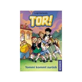 Tor! 09 - Tommi Kommt Zurück - Luigi Garlando
