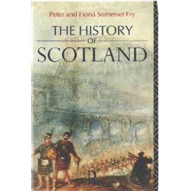 The History Of Scotland - Plantagenet Somerset Fry