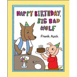 Happy Birthday, Big Bad Wolf - Frank Asch