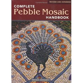 Complete Pebble Mosaic Handbook - Maggy Howarth