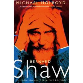 Bernard Shaw - Michael Holroyd