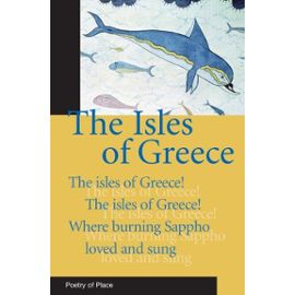 The Isles of Greece: A Collection of the Poetry of Place - John Lucas