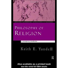 Philosophy Of Religion: A Contemporary Introduction - Keith E Yandell