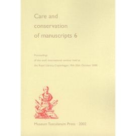 Care And Conservation Of Manuscripts 6 - Proceedings Of The Sixth International Seminar Held - Collectif