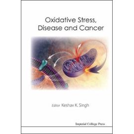 Oxidative Stress, Disease and Cancer - Keshav K. Singh