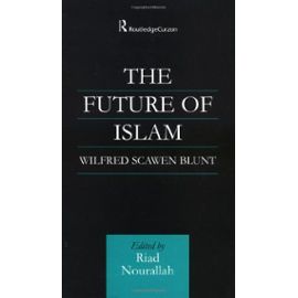 The Future Of Islam - Wilfred Scawen Blunt
